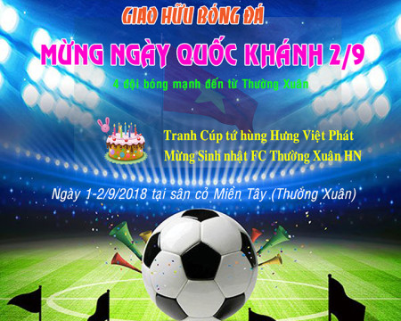 Đội bóng Thường Xuân FC tổ chức giải tứ hùng mừng sinh nhật vào dịp 2/9